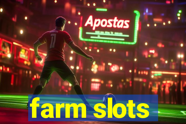 farm slots